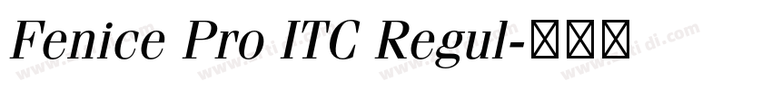 Fenice Pro ITC Regul字体转换 Fenice Pro ITC Regul字体转换